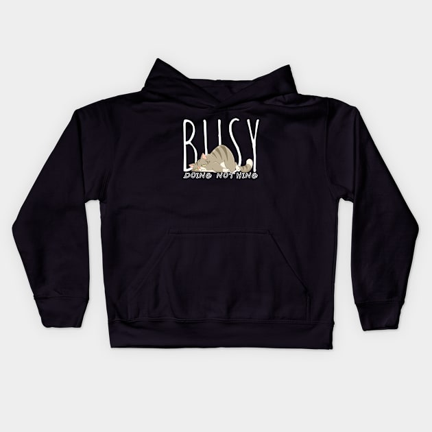 Busy doing nothing Kids Hoodie by kirkomed